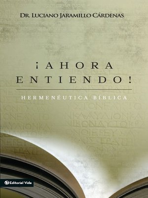 cover image of ¡Ahora entiendo! Hermenéutica bíblica